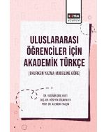 Uluslararası Öğrenciler İçin Akademik Türkçe (Okurken Yazma Modeline Göre)