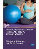 Çocuk, Genç, Yetişkin, Engelli ve Hamilelerde Fiziksel Aktivite Ve Egzersiz Yönetimi