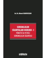Sorumluluk Sigortaları Hukuku - 1 / Yönetici & Yetkili Sorumluluk Sigortası (Ciltli)