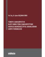 Türkiye Cumhuriyeti ve Kuzey Kıbrıs Türk Cumhuriyeti'nde Anayasa Mahkemesi İptal Kararlarının Geriye Yürümezliği