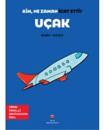 Kim, Ne Zaman İcat Etti ? Uçak