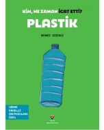 Kim, Ne Zaman İcat Etti? Plastik