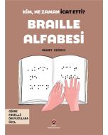 Kim, Ne Zaman İcat Etti ? Braille Alfabesi