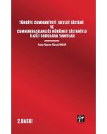 Türkiye Cumhuriyeti Devlet Sistemi Ve Cumhurbaşkanlığı Hükümet Sistemiyle İlgili Sorulara Yanıtlar
