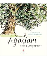 Ağaçları Neden Seviyorum ?