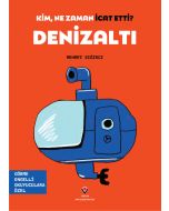 Kim, Ne Zaman İcat Etti? Denizaltı