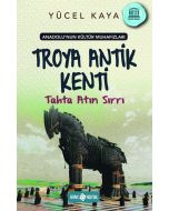 Anadolu'nun Kültür Muhafızları 9 - Troya Antik Kenti - Tahta Atın Sırrı