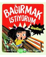Bağırmak İstiyorum Aaaa!