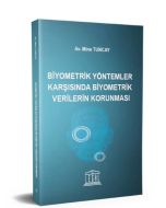 Biyometrik Yöntemler Karşısında Biyometrik Verilerin Korunması