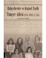 Bahçelievler ve Kişisel Tarih Tunçer Ailesi (1956-1980) (1. Cilt)