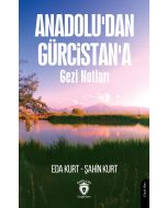 Anadolu'dan Gürcistan'a Gezi Notları