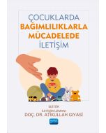 Çocuklarda Bağımlılıklarla Mücadelede İletişim