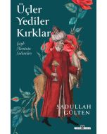 Üçler, Yediler, Kırklar