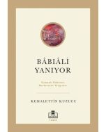 Babıali Yanıyor - Osmanlı Hükümet Merkezinde Yangınlar
