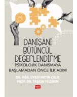 Danışanı Bütüncül Değerlendirme - Psikolojik Danışmaya Başlamadan Önce İlk Adım