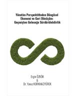 Yönetim Perspektifinden Döngüsel Ekonomi Ve Geri Dönüşüm - Geçmişten Geleceğe Sürdürülebilirlik