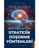 Akıllı Kararlar İçin Stratejik Düşünme Yöntemleri