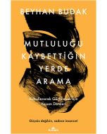 Mutluluğu Kaybettiğin Yerde Arama