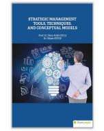 Strategic Management Tools, Techniques and Conceptual Models