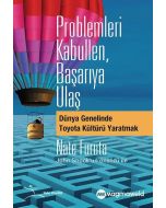 Problemleri Kabullen Başarıya Ulaş - Dünya Genelinde Toyota Kültürü Yaratmak