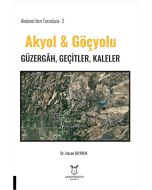 Akdeniz’den Toroslara 2 - Akyol & Göçyolu Güzergâh, Geçitler, Kaleler