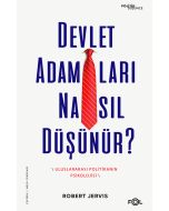 Devlet Adamları Nasıl Düşünür? - Uluslararası Politikanın Psikolojisi