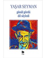 Gönül Gördü Dil Söyledi