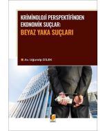 Kriminoloji Perspektifinden Ekonomik Suçlar - Beyaz Yaka Suçları
