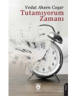 Tutamıyorum Zamanı