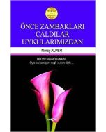 Önce Zambakları Çaldılar Uykularımızdan