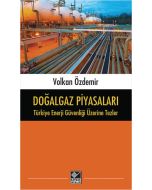 Doğalgaz Piyasaları - Türkiye Enerji Güvenliği Üzerine Tezler