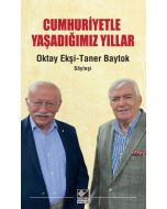 Cumhuriyetle Yaşadığımız Yıllar