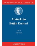 Atatürk'ün Bütün Eserleri 23.Cilt (1927-1929) (Ciltli)