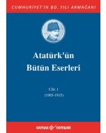 Atatürk'ün Bütün Eserleri 1. Cilt ( 1915 - 1919 ) (Ciltli)