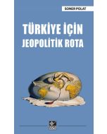Türkiye İçin Jeopolitik Rota