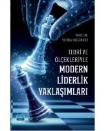 Teori ve Ölçekleriyle Modern Liderlik Yaklaşımları