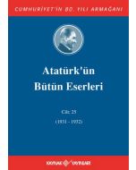 Atatürk'ün Bütün Eserleri 25. Cilt (1931-1932) (Ciltli)