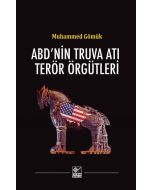 ABD’nin Truva Atı Terör Örgütleri (Ciltli)
