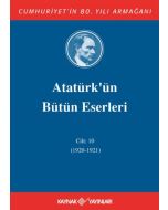Atatürk'ün Bütün Eserleri 10. Cilt (1920 - 1921) (Ciltli)