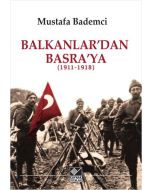 Balkanlar’dan Basra’ya 1911-1918