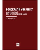 Demokratik Muhalefet - 1960-1980 Dönemi Türk Siyaseti Üzerine Bir Analiz