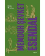 Memduh Şevket Esendal - Bütün Öyküleri