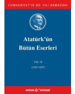 Atatürk'ün Bütün Eserleri 18. Cilt (1925 - 1927 ) (Ciltli)