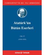 Atatürk'ün Bütün Eserleri 27.Cilt (1934-1935) (Ciltli)