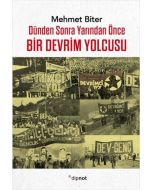 Dünden Sonra Yarından Önce Bir Devrim Yolcusu