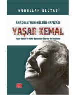 Anadolu’nun Kültür Hafızası Yaşar Kemal