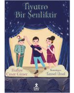 Tiyatro Bir Şenliktir