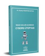 İnsan Hakları Açısından Cyborg Ütopyası