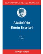 Atatürk'ün Bütün Eserleri 15. Cilt (1923) (Ciltli)