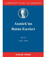 Atatürk'ün Bütün Eserleri 22.Cilt (1927 - 1929) (Ciltli)